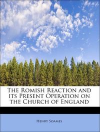Produktbild: Soames, H: Romish Reaction and its Present Operation on the
