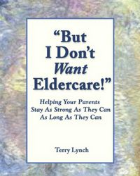 Produktbild: &quote;But I Don't Want Eldercare!&quote;