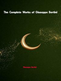 Produktbild: The Complete Works of Giuseppe Bertini