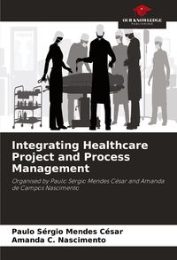 Produktbild: Integrating Healthcare Project and Process Management
