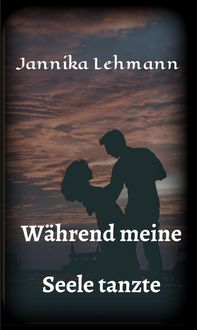 Produktbild: W&auml;hrend meine Seele tanzte