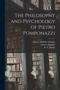 Produktbild: The Philosophy and Psychology of Pietro Pomponazzi