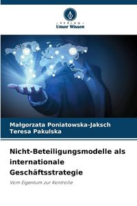 Produktbild: Nicht-Beteiligungsmodelle als internationale Gesch&auml;ftsstrategie