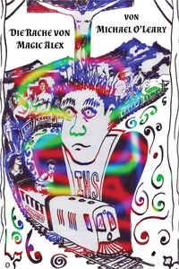 Produktbild: Die Rache von Magic Alex (Der Dreamlander-Express, #3)