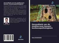 Produktbild: Gezondheid van de mediterrane bossen: bosbouwpathologie&euml;n