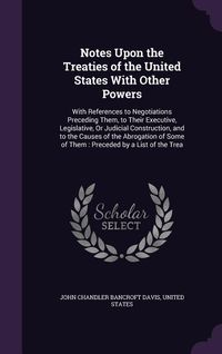 Produktbild: Notes Upon the Treaties of the United States With Other Powers