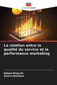 Produktbild: La relation entre la qualit&eacute; du service et la performance marketing