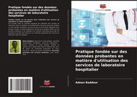 Produktbild: Pratique fond&eacute;e sur des donn&eacute;es probantes en mati&egrave;re d'utilisation des services de laboratoire hospitalier