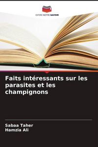 Produktbild: Faits int&eacute;ressants sur les parasites et les champignons