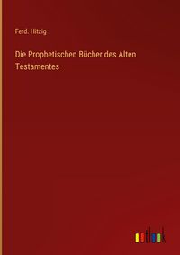 Produktbild: Die Prophetischen B&uuml;cher des Alten Testamentes