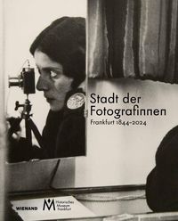 Produktbild: Stadt der Fotografinnen &ndash; Frankfurt 1844-2024