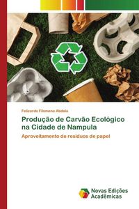 Produktbild: Produ&ccedil;&atilde;o de Carv&atilde;o Ecol&oacute;gico na Cidade de Nampula