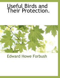 Produktbild: Useful Birds and Their Protection.