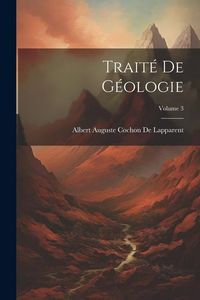 Produktbild: Trait&eacute; De G&eacute;ologie; Volume 3