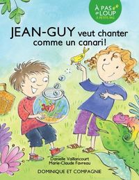 Produktbild: Jean-Guy veut chanter comme un canari !