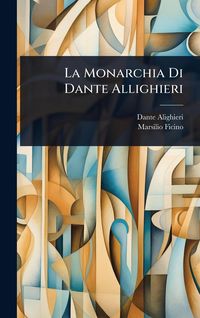 Produktbild: La Monarchia Di Dante Allighieri