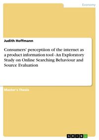 Produktbild: Consumers' perceptiion of the internet as a product information tool - An Exploratory Study on Online Searching Behaviour and Source Evaluation