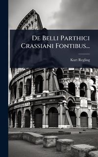 Produktbild: De Belli Parthici Crassiani Fontibus...