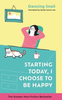 Produktbild: Starting Today, I Choose to Be Happy