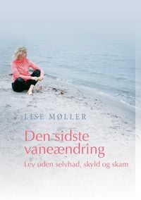 Produktbild: Den sidste vane&aelig;ndring - Lev uden selvhad, skyld og skam