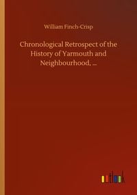 Produktbild: Chronological Retrospect of the History of Yarmouth and Neighbourhood, ...