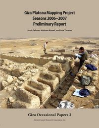 Produktbild: Giza Plateau Mapping Project Seasons 2006-2007 Preliminary Report