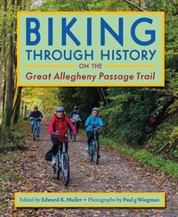 Produktbild: Biking Through History on the Great Allegheny Passage Trail