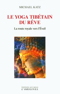 Produktbild: Le yoga tib&eacute;tain du r&ecirc;ve : la route royale vers l'&eacute;veil