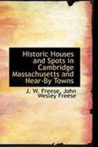 Produktbild: Historic Houses and Spots in Cambridge Massachusetts and Near-By Towns