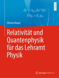 Produktbild: Relativit&auml;t und Quantenphysik f&uuml;r das Lehramt Physik