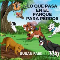 Produktbild: Lo Que Pasa En El Parque Para Perros