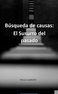 Produktbild: B&uacute;squeda de causas: El Susurro del pasado