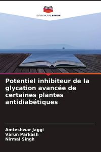 Produktbild: Potentiel inhibiteur de la glycation avanc&eacute;e de certaines plantes antidiab&eacute;tiques