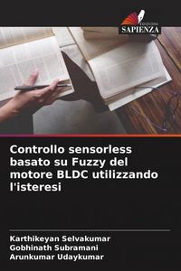 Produktbild: Controllo sensorless basato su Fuzzy del motore BLDC utilizzando l'isteresi