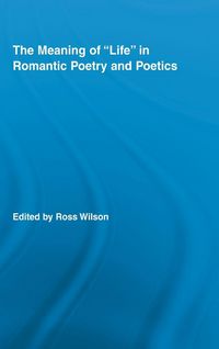 Produktbild: The Meaning of Life in Romantic Poetry and Poetics