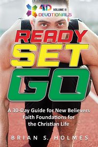 Produktbild: Ready Set Go: A 30-Day Guide For New Believers, Faith Foundations for the Christian Life (4D Devotionals)