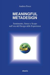 Produktbild: MEANINGFUL METADESIGN: Sentimento, Senso e Scopo nell'era del design delle esperienze