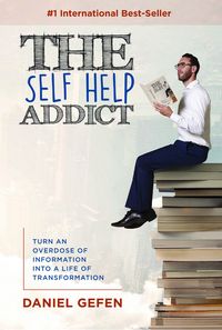 Produktbild: The Self Help Addict: Turn An Overdose Of Information Into A Life Of Transformation