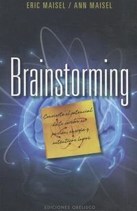 Produktbild: Brainstorming: Convierte el Potencial de Tu Cerebro en Pasion, Energia y Autenticos Logros = Brainstorm
