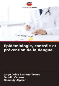 Produktbild: &Eacute;pid&eacute;miologie, contr&ocirc;le et pr&eacute;vention de la dengue