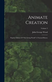 Produktbild: Animate Creation: Popular Edition Of "our Living World" A Natural History; Volume 3