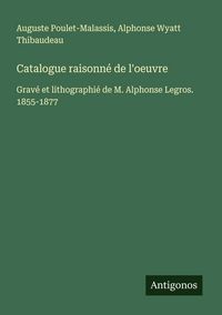 Produktbild: Catalogue raisonn&eacute; de l'oeuvre