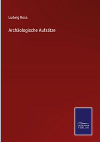 Produktbild: Arch&auml;ologische Aufs&auml;tze