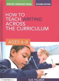 Produktbild: How to Teach Writing Across the Curriculum: Ages 6-8