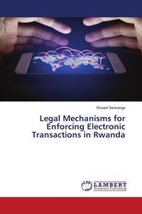 Produktbild: Legal Mechanisms for Enforcing Electronic Transactions in Rwanda