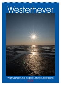 Produktbild: Westerhever - Wattwanderung in den Sonnenuntergang (Wandkalender 2026 DIN A2 hoch), CALVENDO Monatskalender