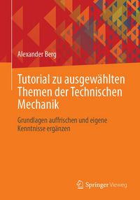 Produktbild: Tutorial zu ausgew&auml;hlten Themen der Technischen Mechanik