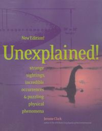 Produktbild: Unexplained!: Strange Sightings, Incredible Occurrences & Puzzling Physical Phenomena