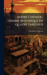 Produktbild: Andr&Atilde;(c) Ch&Atilde;(c)nier; drame historique en quatre tableaux