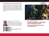 Produktbild: Epistemolog&iacute;a y pr&aacute;ctica en el trabajo social